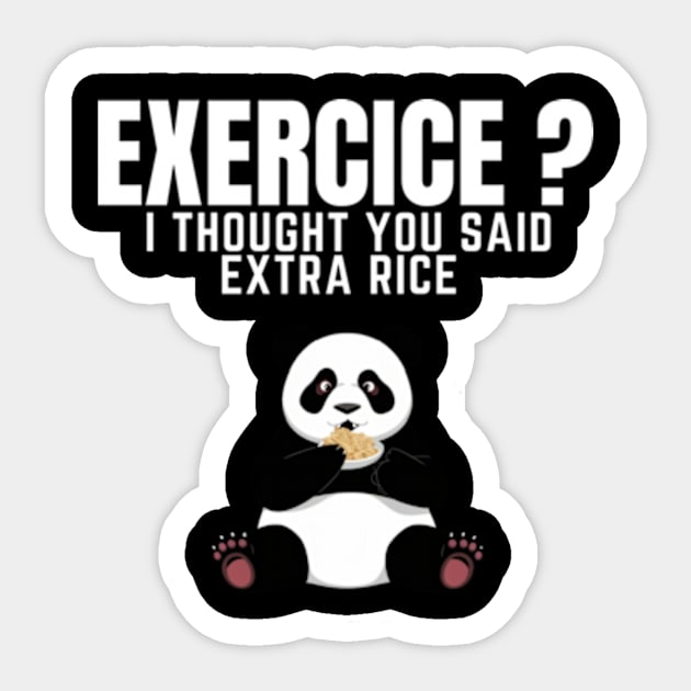 Exercise? I Thought You Said Extra Rice - Funny Panda Sticker by madara art1